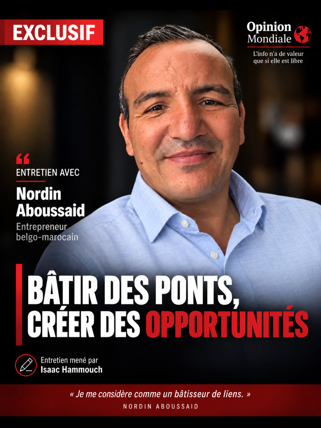Portrait de Nordin Aboussaid, entrepreneur belgo-marocain, en entretien exclusif